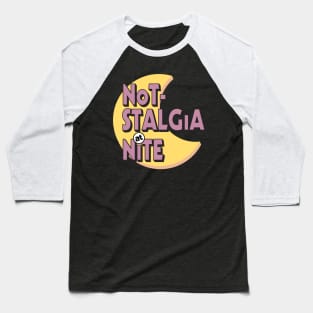 Not-Stalgia at Nite Baseball T-Shirt